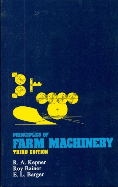 Principles of farm machinery, 3/e (4th reprint)