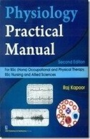Physiology practical manual for bsc(hons) occupational and physicaltherapy, bsc nursing and allied sciences