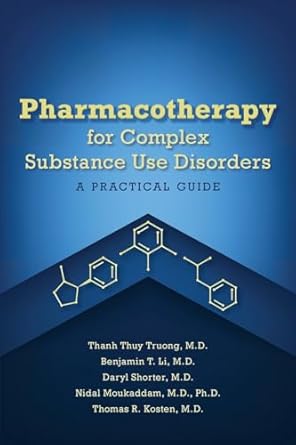 Pharmacotherapy for complex substance use disroders a practical guide (pb 2024)