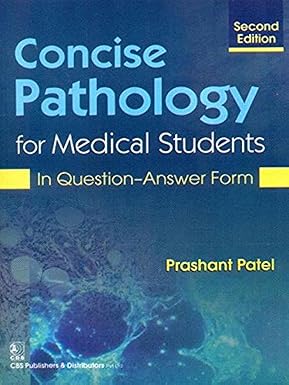 Concise pathology for medical students in question -answer form