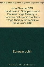 Yoga therapy for repetitive stress injury ( handbooks in orthopedics and fractures series, vol. 101-yoga therapy in common orthopedic problems)