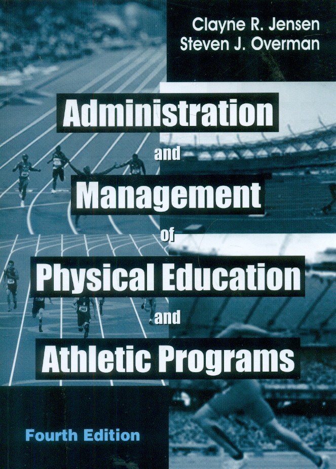 Administration and management of physical education and athletic programs, 4e (pb 2015)
