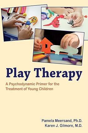 Play therapy a psychodynamic primer for the treatment of young children (pb 2018) 