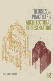 Theories and practices of architectural representation (pb 2019) 