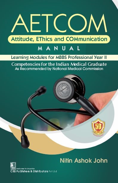 Aetcom attitude, ethics and communication  manual learning modules for mbbs professional year ii