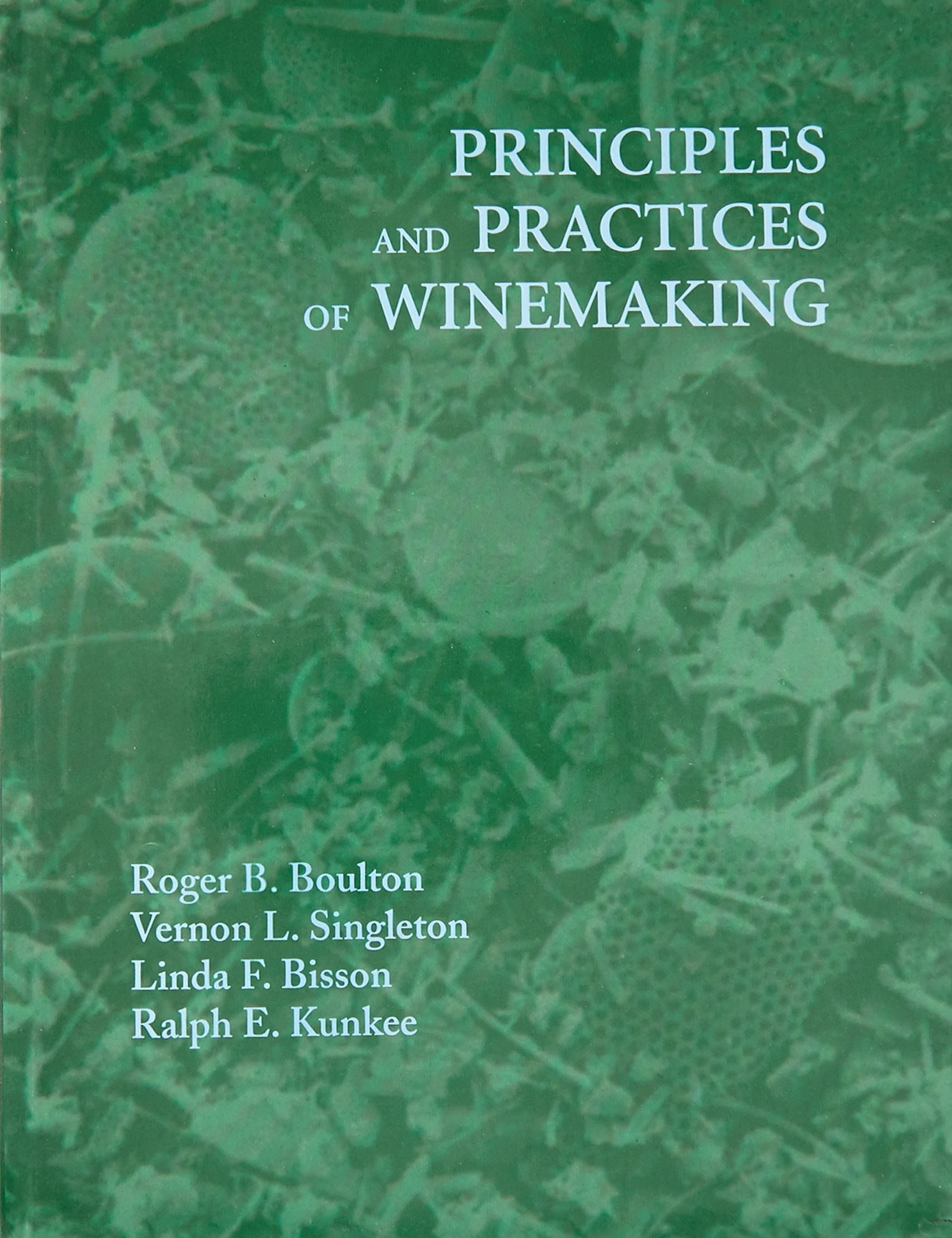 Principles and practices of winemaking