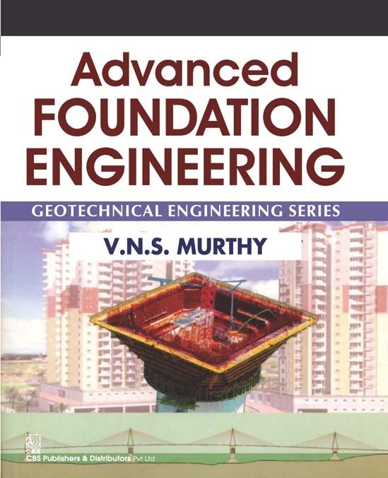 Advanced foundation engineering, (7th reprint)