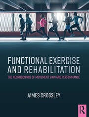 Functional exercise and rehabilitation the neuroscience of movement pain and performance (pb 2021)