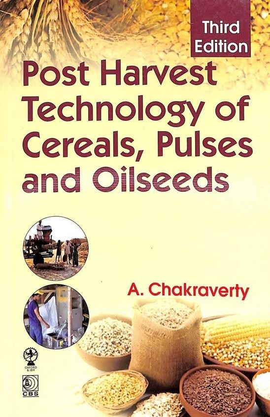 Post harvest technology of cereals pulses and oilseeds