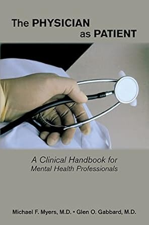 The physician as patient a clinical handbook for mental health professionals (pb 2008) 