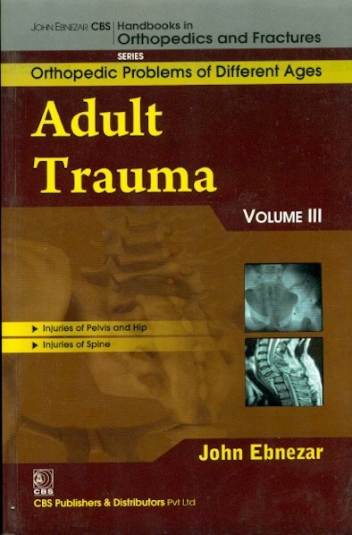 Adult trauma , vol.111 ( handbooks in orthopedics and fractures series, vol. 77-orthopedic problems of different ages)