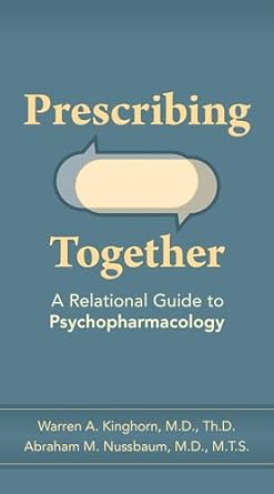 Prescribing together a relational guide to psychopharmacology (pb 2021)