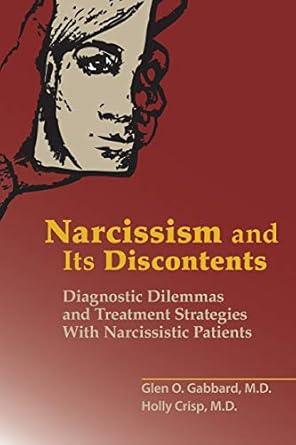 Narcissism and its discontents diagnostic dilemmas and treatment strategies with narcissistic patients (pb 2018) 
