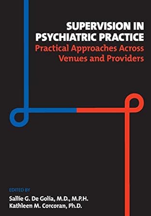 Supervision in psychiatric practice practical approaches across venues and providers (pb 2019)
