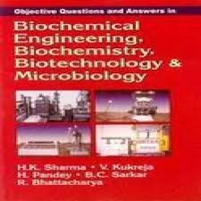 Objective questions and answers in biochemical engineering, biochemistry, biotechnology & microbiology