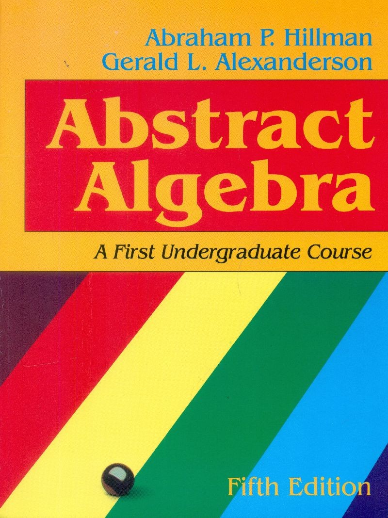 Abstract algebra: a first undergraduate course, 5e (pb 2015)