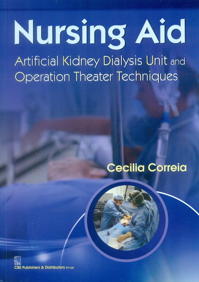 Nursing aid artificial kidney dialysis unit and operation theater techniques (pb 2016)