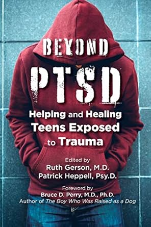 Beyond ptsd helping and healing teens exposed to trauma (pb 2018) 