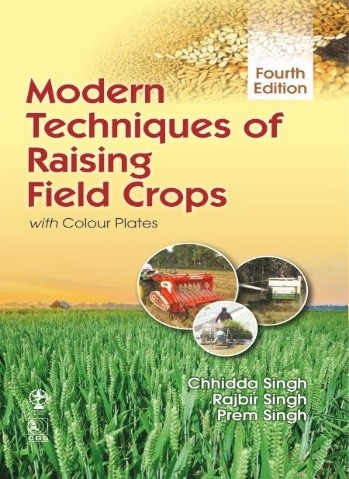 Modern techniques of raising field crops with colour plates