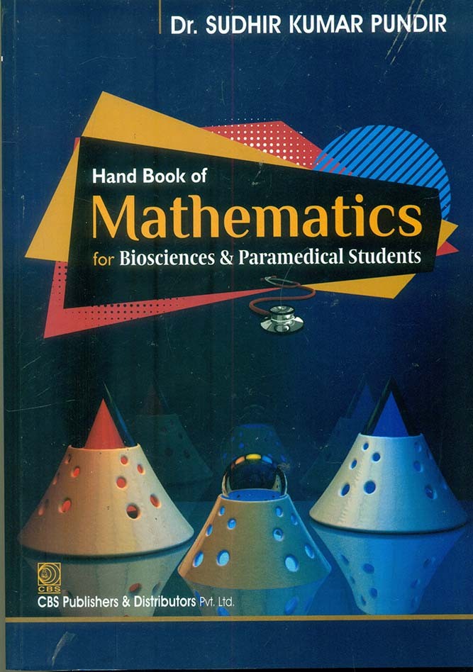 Hand book of mathematics for biosciences & paramedical students(pb 2016)