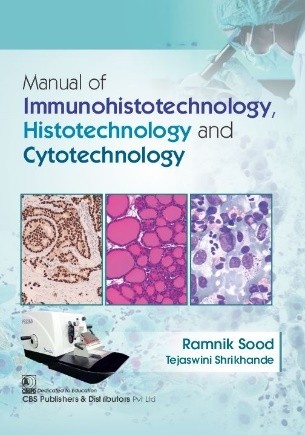 Manual of immunohistotechnology, histotechnology and cytotechnology
