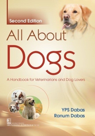 All about dogs, 2/e a handbook for veterinarians and dog lovers 
