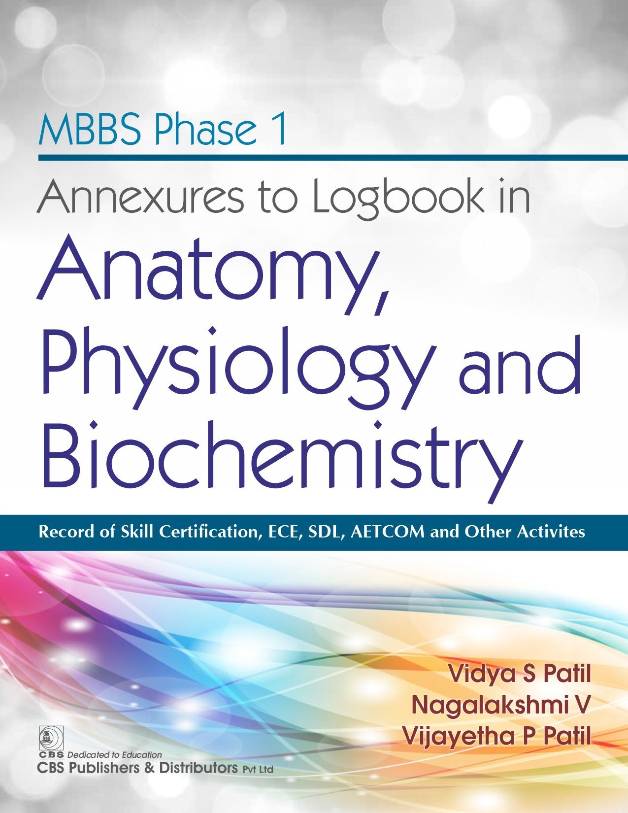 Mbbs phase i:  annexures to logbook in anatomy, physiology and biochemistry