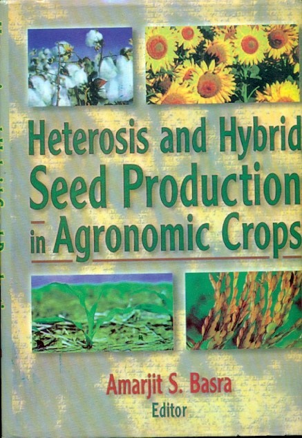 Hetrosis and hybrid seed production in agronomic crops