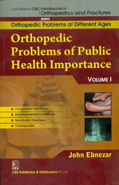 Orthopedic problems of public health importance (handbooks of orthopedics and fractures series, 1, vol. 82 orthopedic problems of different ages )