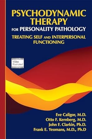 Psychodynamic therapy for personality pathology treating self and interpersonal functioning  (pb 2018) 