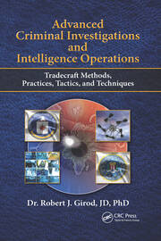 Advanced criminal investigations and intelligence operations tradecraft methods practices tactics and techniques (pb 2020)