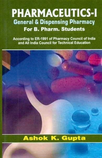 Pharmaceutics-i general & dispensing pharmacy for bpharm students