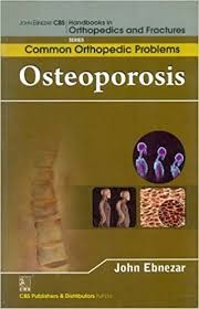 Osteoporosis (handbooks in orthopedics and fractures series, vol.90 - common orthopedic problems)