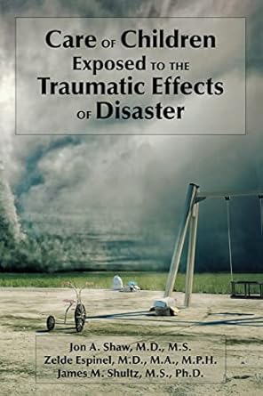 Care of of children exposed to the traumatic effects of disaster (pb 2012) 