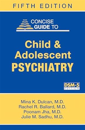 Concise guide to child and adolescent psychiatry 5ed (pb 2018) 