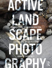 Active landscape photography theoretical groundwork for landscape architecture (pb 2020)