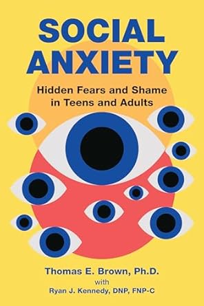 Social anxiety hidden fears and shame in teens and adults (pb 2025)