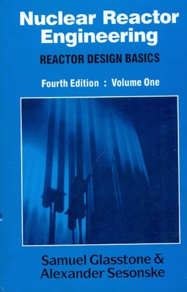 Nuclear reactor engineering reactor design basics vol. 1 4e (pb)