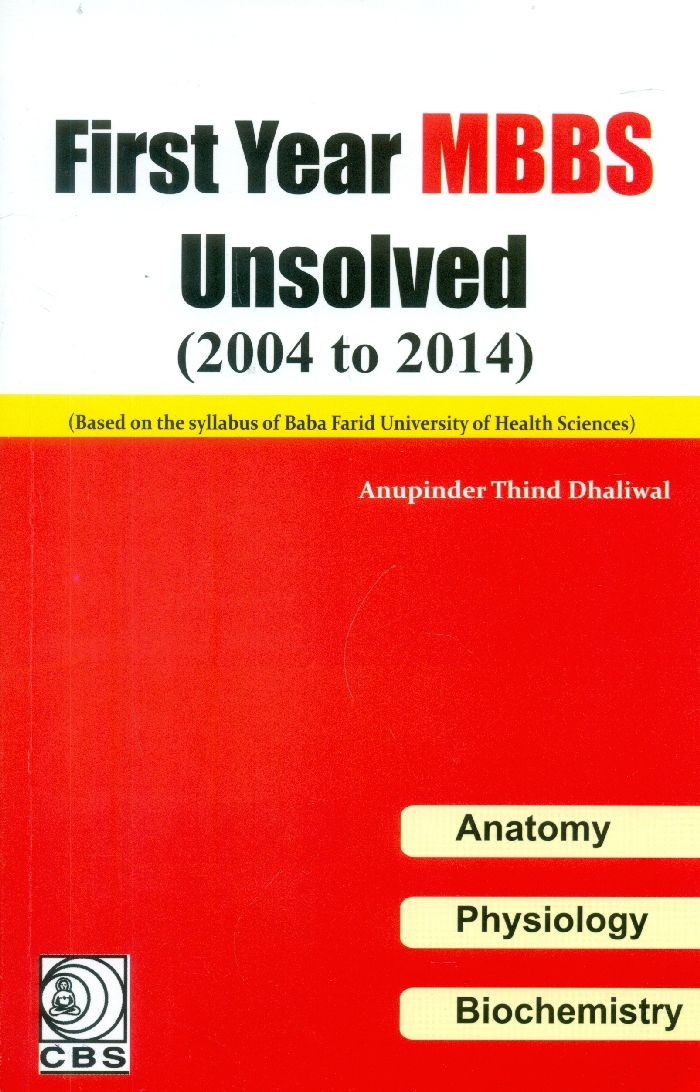 First year mbbs unsolved , anatomy,physiology, biochemistry(2004 to 2014)