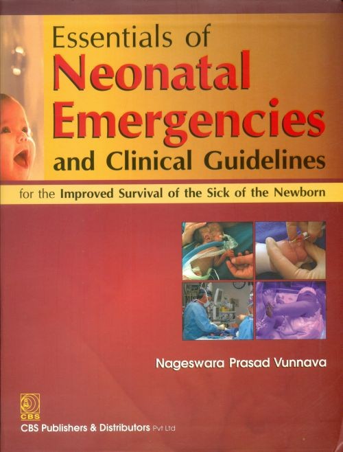 Essentials of neonatal emergencies and clinical guidelines for the improved survival of the sick of the newborn