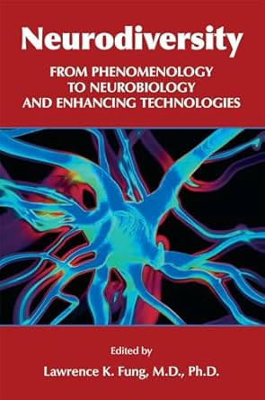 Neurodiversity from phenomenology to neurobiology and enhancing technolgies (pb 2021)