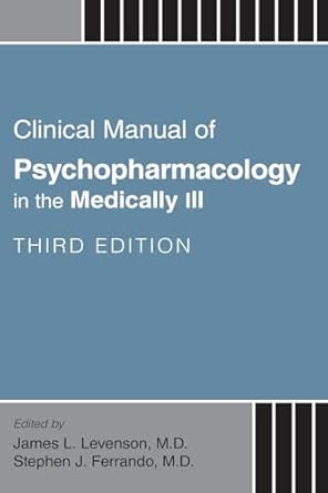 Clinical manual of psychopharmacology in the medically ill 3ed (pb 2024)