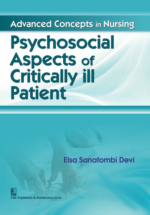 Psychosocial aspects of critically ill patient(advanced concepts in nursing ) (pb 2016)