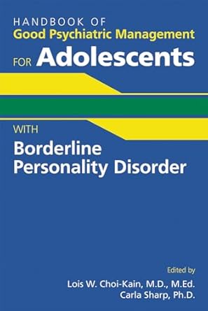 Handbook of good psychiatric management for adolescents with borderline personality disorder (pb 2022)