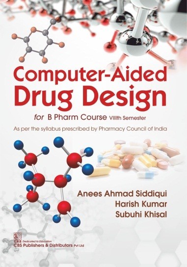 Computer-aided drug design for bpharm course viiith semester as per the syllabus prescribed by pharmacy council of india