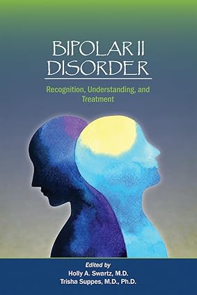 Bipolar ii disorder recognition understanding and treatment (pb 2019)