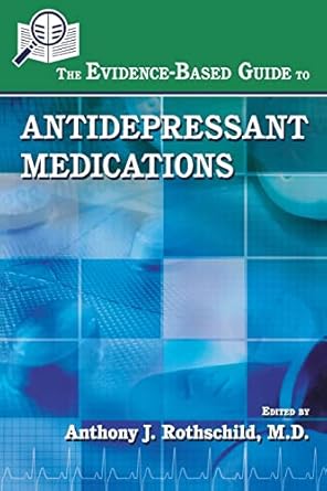 The evidence based guide to antidepressant medications (pb 2012) 