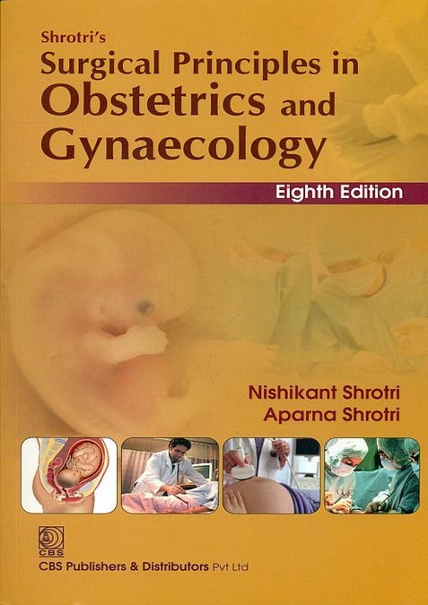 Shrotri`s surgical principles in obstetrics and gynaecology, 8e(pb 2015)