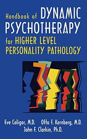 Handbook of dynamic psychotherapy for higher level personality pathology (hb 2007) 